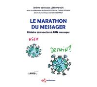 Le marathon du messager Histoire des vaccins à ARN messager - Jérôme Lemonnier - Edp Sciences - broché - Essai