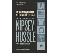 Le Marathon ne s'arrête pas - La vie et l'oeuvre de Nipsey Hussle