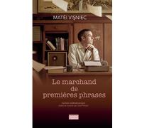 Le marchand de premières phrases Mateï Visniec (Auteur), Laure Hinckel (Traduction)