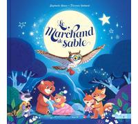 Raphaële Glaux – Le marchand de sable – Illustré par Florence Guittard – Cartonné – Deux Coqs d'Or