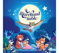 Raphaële Glaux – Le marchand de sable – Illustré par Florence Guittard – Cartonné – Deux Coqs d'Or