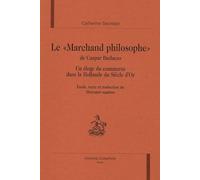 Le Marchand Philosophe De Caspar Barlaeus - Un Éloge Du Commerce Dans La Hollande Du Siècle D'or