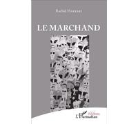 Le marchand - Rachid Hakkari - L'harmattan - broché - Théâtre