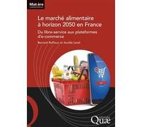Le marché alimentaire à horizon 2050 en France Bernard Ruffieux (Auteur), Aurélie Level (Auteur)