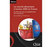 Le marché alimentaire à horizon 2050 en France Du libre-service aux plateformes de e-commerce - Bernard Ruffieux - Quae - broché - Essai