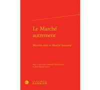 Le Marché autrement Jean-Michel Servet (Editeur du volume), André Tiran (Collection dirigée par), Jean-Sébastien Lenfant (Collection dirigée par), Daniel Roche (Préface), Collectif (Auteur), Isabelle