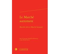 Le Marché Autrement - Marchés Réels Et Marché Fantasmé