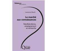 Le marché aux connaissances: Néolibéralisme, enseignement et recherche.