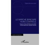 Le marché bancaire hors contrôle Urgence d'un pôle financier public et associatif sous contrôle citoyen - Djilali Benamrane - L'harmattan - broché - Etude