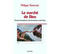 Le marché de Dieu: Économie du judaïsme, du christianisme et de l'islam