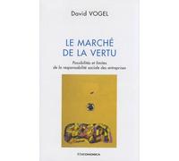 Le Marché De La Vertu - Possibilités Et Limites De La Responsabilité Sociale Des Entreprises