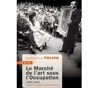 Le marché de l'art sous l'occupation Laurence Bertrand-Dorléac (Préface), Emmanuelle Polack (Auteur)