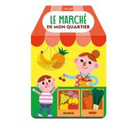Le marché de mon quartier - Georgette - Palomita - cartonné - Document jeunesse