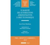 Le marché des autorisations administratives à objet économique Jean-Victor Maublanc (Auteur)