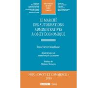 Le marché des autorisations administratives à objet économique - Jean-Victor Maublanc - Lgdj - broché - Etude