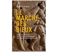 Le Marché Des Dieux - Comment Naissent Les Innovations Religieuses - Du Judaïsme Au Christianisme