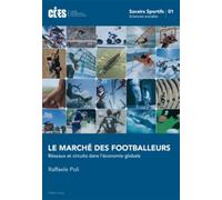 Le marché des footballeurs: Réseaux et circuits dans l'économie globale
