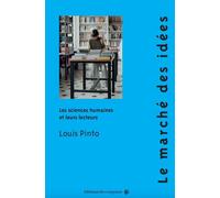 Le marché des idées Les sciences humaines et leurs lecteurs - Louis Pinto - Du Croquant - broché - Essai