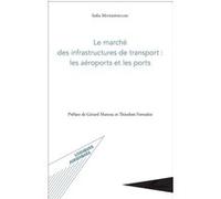 Sofia Mitsiopoulou – Le marché des infrastructures de transport : les aéroports et les ports – Broché