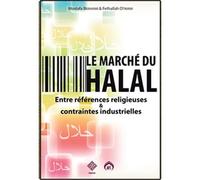 Le marché du halal entre références religieuses et contraintes industrielles Entre références religieuses et contraintes industrielles - Fethllah OTMANI - Tawhid Eds - broché - Essai