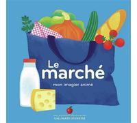 Le marché Mon imagier animé - Collectif - Gallimard jeunesse - cartonné - Album jeunesse