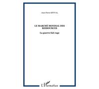 Le marché mondial des ressources La guerre fait rage - Jean-Pierre Estival - L'harmattan - broché - Etude