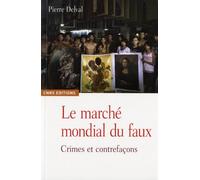 Le Marché mondial du faux. Crimes et contrefaçons
