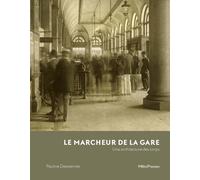 Le Marcheur De La Gare - Une Architecture Des Corps
