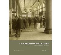 Le marcheur de la gare: Une architecture des corps