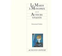 Emmanuel Darley – Le Mardi à Monoprix – Suivi de Auteurs vivants – Broché