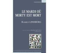 Le mardi où Morty est mort Rasmus Lindberg (Auteur), Karin Serres (Traduction), Marianne Ségol-Samoy (Traduction)