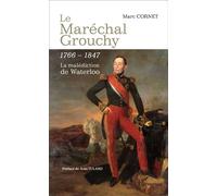 Le Maréchal Grouchy 1766-1847 La malédiction de Waterloo - Marc Cornet - L'harmattan - broché - Biographie