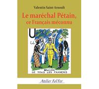 Le maréchal Pétain, ce Français méconnu