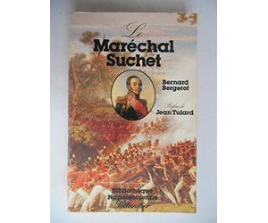 Le Maréchal Suchet: Duc d'Albuféra
