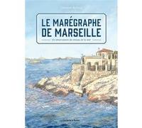 Le marégraphe de Marseille Clément Baloup (Auteur)