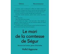 LE MARI DE LA COMTESSE DE SÉGUR : HOMME DE L'OMBRE, GÉNIE D'HACHETTE