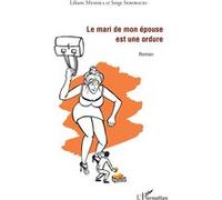 Le mari de mon épouse est une ordure Serge Skrobacki (Auteur), Liliane Messika (Auteur)