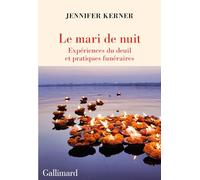 Le mari de nuit: Expériences du deuil et pratiques funéraires