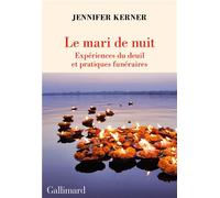 Jennifer Kerner – Le mari de nuit – Expériences du deuil et pratiques funéraires – Broché