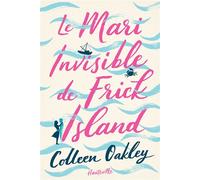 Le Mari invisible de Frick Island - Colleen Oakley - Hauteville - broché - Roman