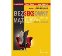 Le mari sans sexe. Que faire quand il ne veut pas faire l'amour. Un guide pour les épouses et les amants - Bob Berkowitz, Susan Yager-Berkowitz (Literatur, Erotik auf Polnisch)