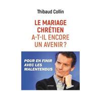 Le Mariage Chrétien A-T-Il Encore Un Avenir ? - Pour En Finir Avec Les Malentendus