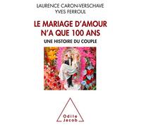 Le Mariage D'amour N'a Que 100 Ans - Une Histoire Du Couple