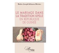 Le mariage dans la tradition kpèlè en République de Guinée - Joseph Kékoura Dyuola - L'harmattan - broché - Essai