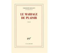 Tahar Ben Jelloun – Le mariage de plaisir – Roman – Broché