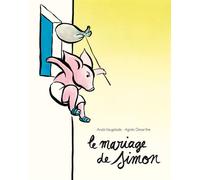 Le mariage de Simon - Anaïs Vaugelade - Ecole Des Loisirs - relié - Album jeunesse dès 3 ans