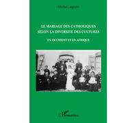 Le mariage des catholiques selon la diversité des cultures en Occident et en Afrique – L'Harmattan