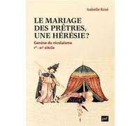 Le Mariage Des Prêtres, Une Hérésie ? - Genèse Du "Nicolaïsm" (Ier-Xie Siècle)
