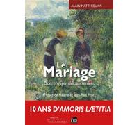 Le mariage Don, engagement, sacrement - Alain Mattheeuws - Cld - broché - Essai