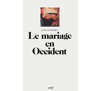 Le Mariage En Occident - Les Moeurs Et Le Droit